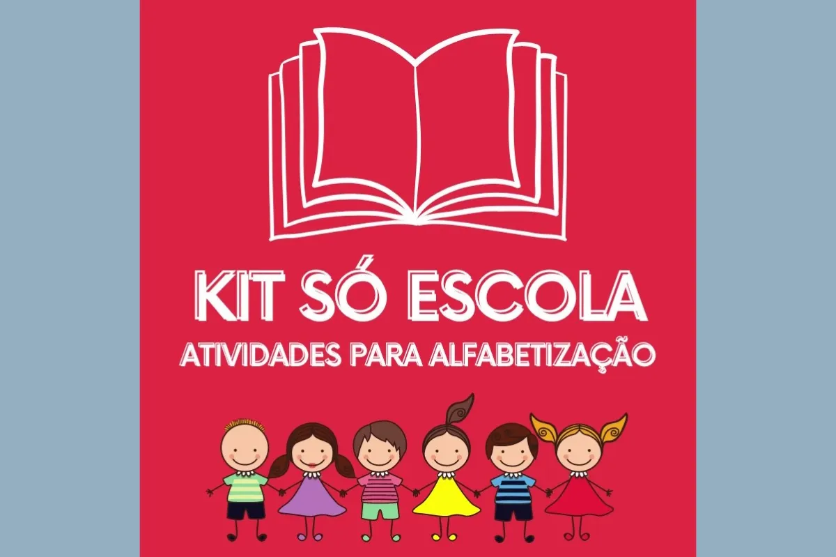 Kit Só Escola, Atividades para Alfabetização.